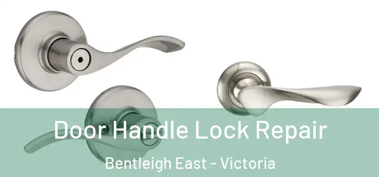 Door Handle Lock Repair Bentleigh East - Victoria