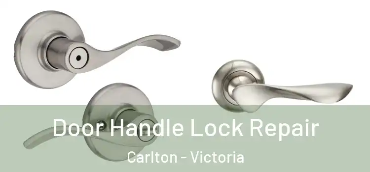 Door Handle Lock Repair Carlton - Victoria