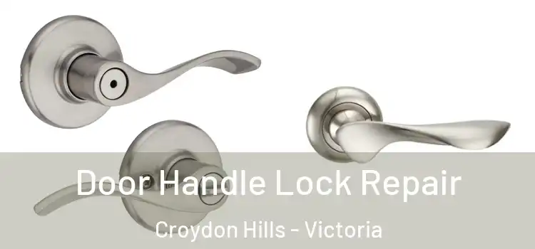 Door Handle Lock Repair Croydon Hills - Victoria