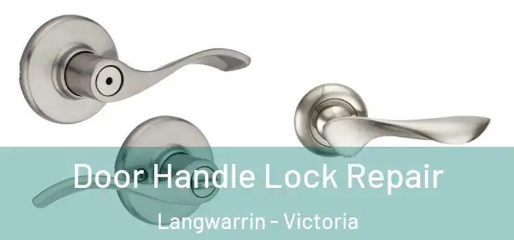 Door Handle Lock Repair Langwarrin - Victoria