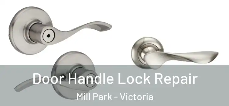 Door Handle Lock Repair Mill Park - Victoria