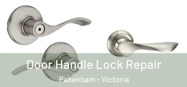 Door Handle Lock Repair Pakenham - Victoria