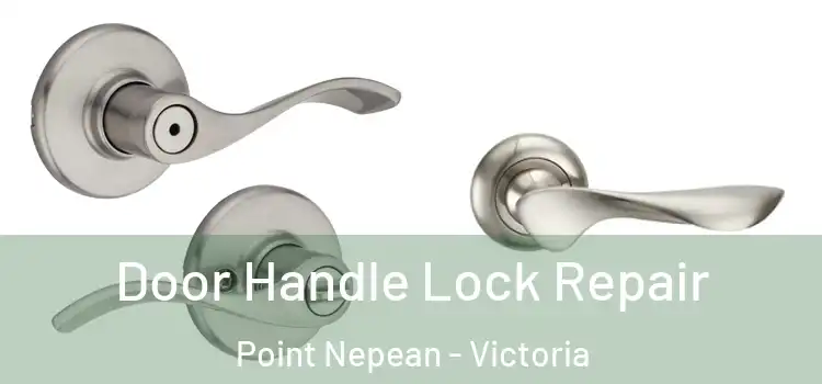 Door Handle Lock Repair Point Nepean - Victoria