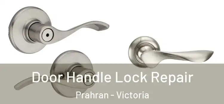 Door Handle Lock Repair Prahran - Victoria