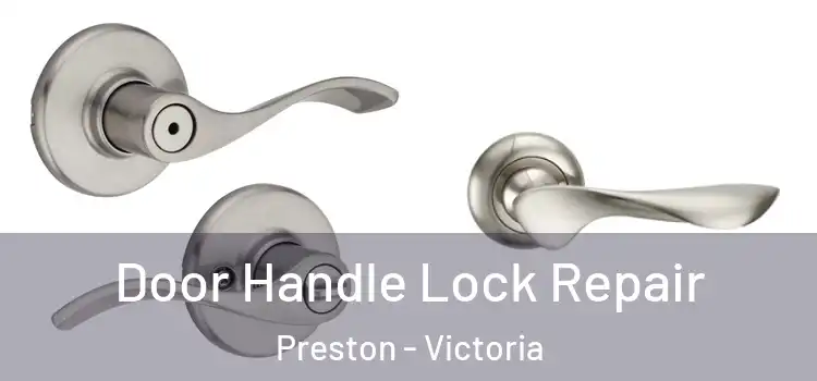 Door Handle Lock Repair Preston - Victoria