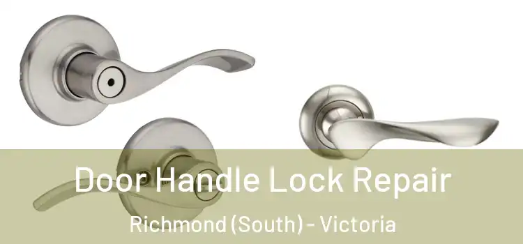 Door Handle Lock Repair Richmond (South) - Victoria