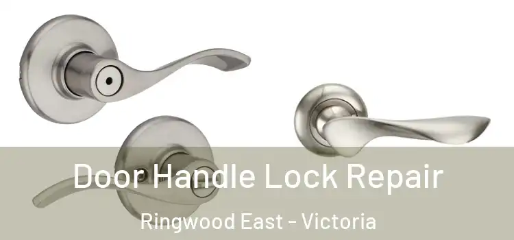 Door Handle Lock Repair Ringwood East - Victoria