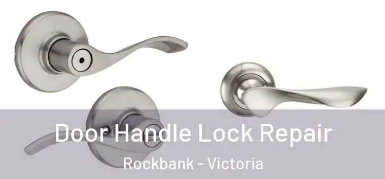 Door Handle Lock Repair Rockbank - Victoria