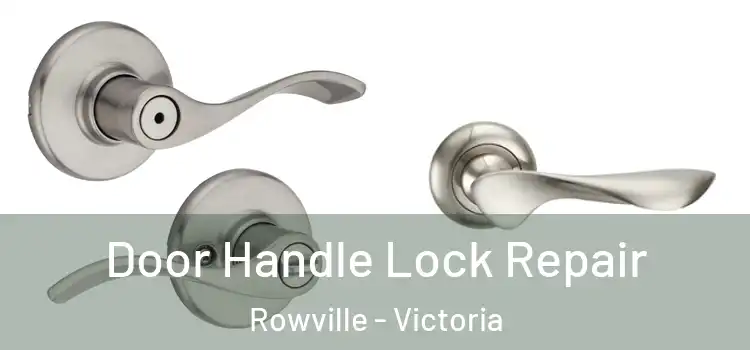 Door Handle Lock Repair Rowville - Victoria