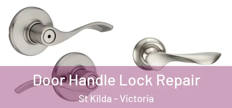 Door Handle Lock Repair St Kilda - Victoria