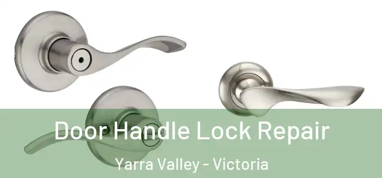 Door Handle Lock Repair Yarra Valley - Victoria