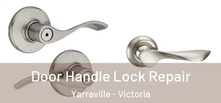 Door Handle Lock Repair Yarraville - Victoria