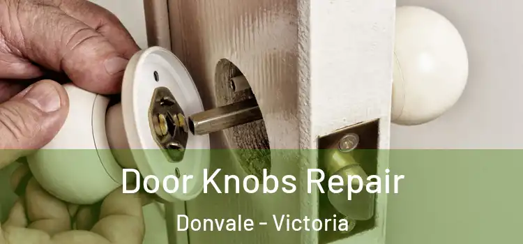 Door Knobs Repair Donvale - Victoria