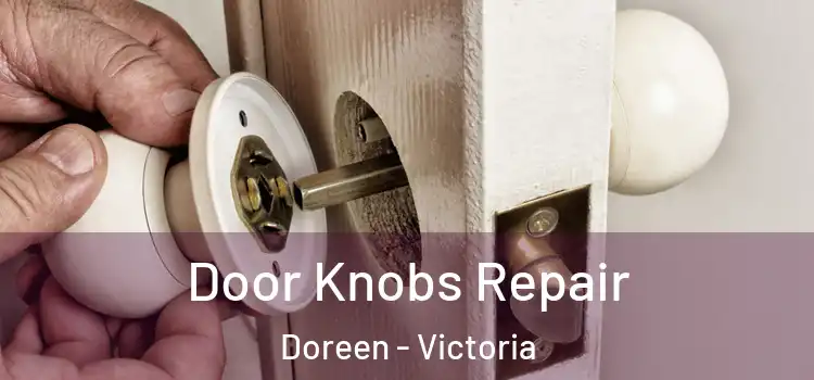 Door Knobs Repair Doreen - Victoria