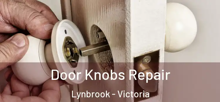 Door Knobs Repair Lynbrook - Victoria