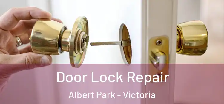 Door Lock Repair Albert Park - Victoria