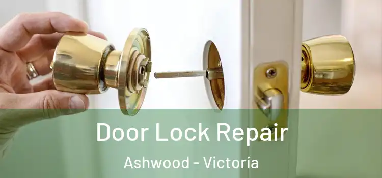 Door Lock Repair Ashwood - Victoria