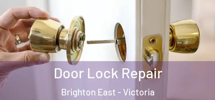 Door Lock Repair Brighton East - Victoria