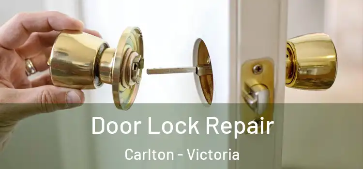 Door Lock Repair Carlton - Victoria