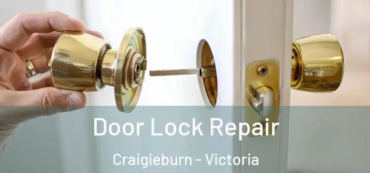 Door Lock Repair Craigieburn - Victoria