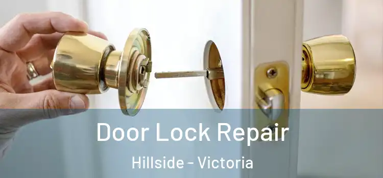 Door Lock Repair Hillside - Victoria