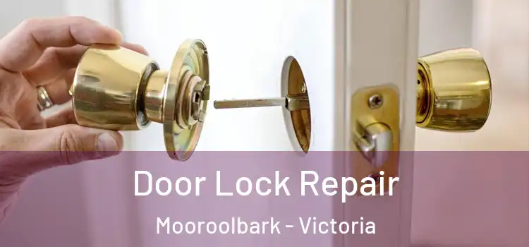 Door Lock Repair Mooroolbark - Victoria