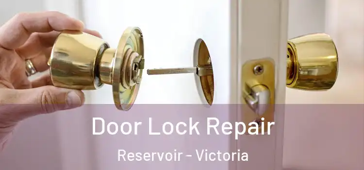 Door Lock Repair Reservoir - Victoria