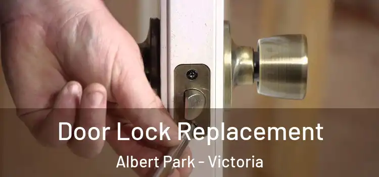 Door Lock Replacement Albert Park - Victoria