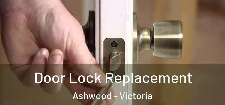 Door Lock Replacement Ashwood - Victoria