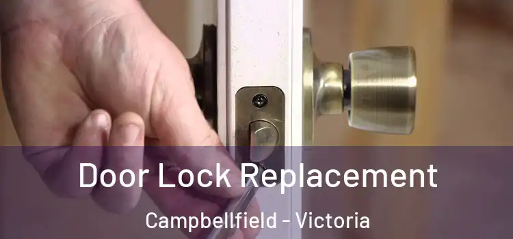 Door Lock Replacement Campbellfield - Victoria