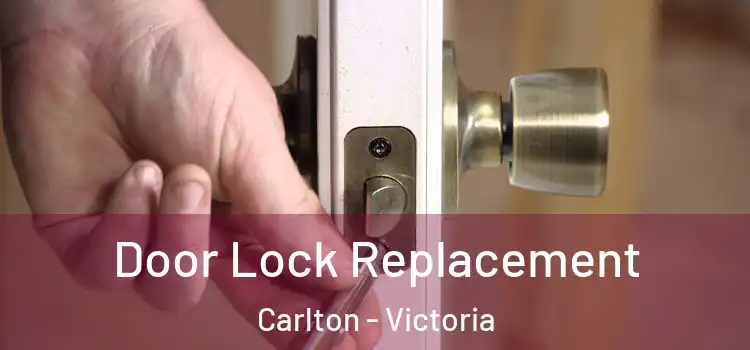 Door Lock Replacement Carlton - Victoria