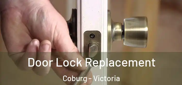 Door Lock Replacement Coburg - Victoria