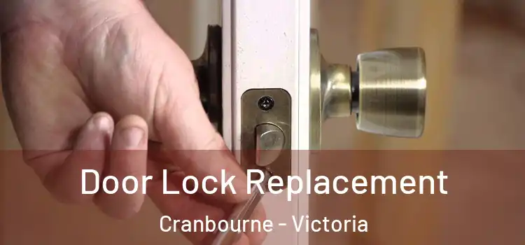 Door Lock Replacement Cranbourne - Victoria