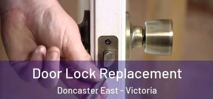 Door Lock Replacement Doncaster East - Victoria