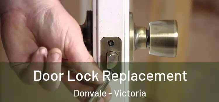 Door Lock Replacement Donvale - Victoria