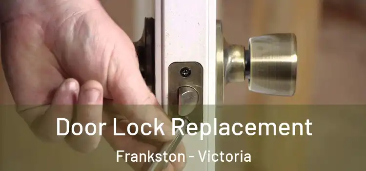 Door Lock Replacement Frankston - Victoria