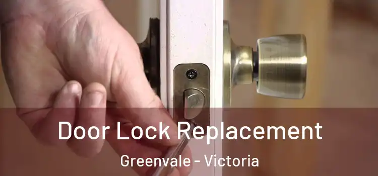 Door Lock Replacement Greenvale - Victoria