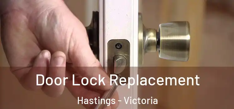 Door Lock Replacement Hastings - Victoria