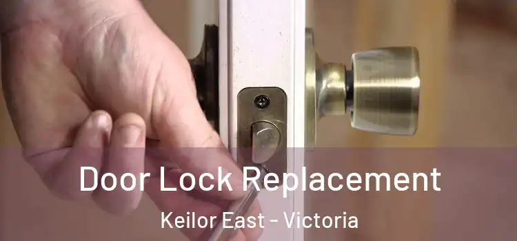 Door Lock Replacement Keilor East - Victoria