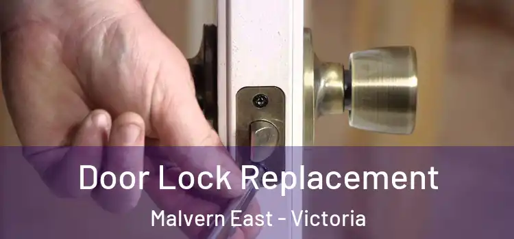 Door Lock Replacement Malvern East - Victoria