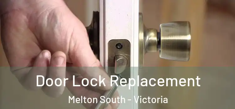 Door Lock Replacement Melton South - Victoria