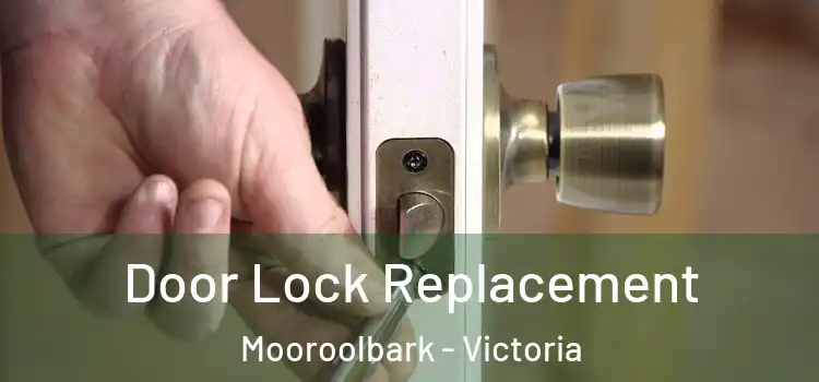 Door Lock Replacement Mooroolbark - Victoria