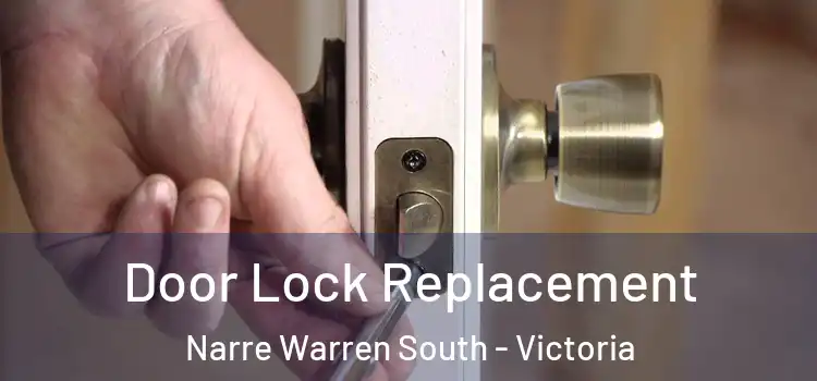 Door Lock Replacement Narre Warren South - Victoria