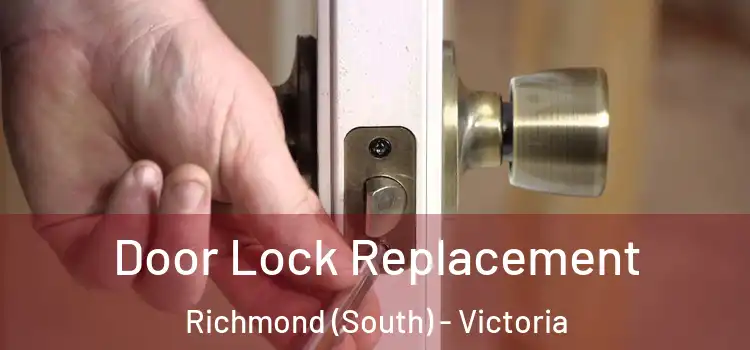 Door Lock Replacement Richmond (South) - Victoria