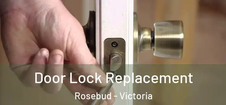 Door Lock Replacement Rosebud - Victoria