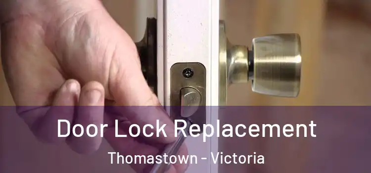 Door Lock Replacement Thomastown - Victoria