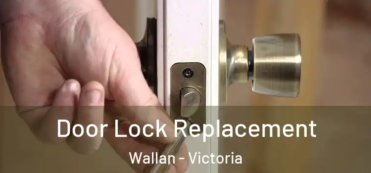 Door Lock Replacement Wallan - Victoria