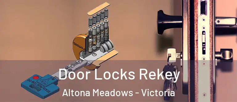 Door Locks Rekey Altona Meadows - Victoria