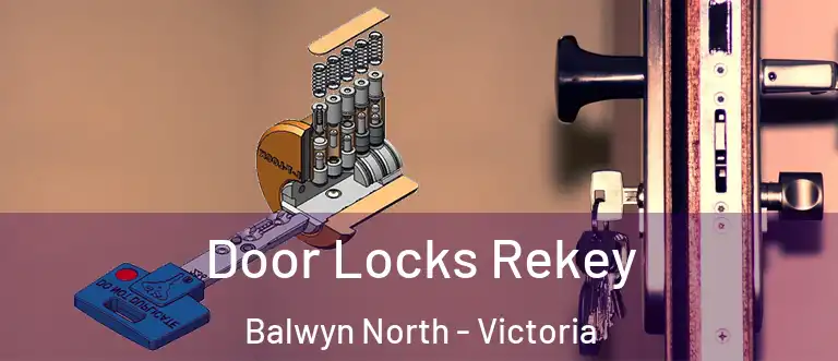 Door Locks Rekey Balwyn North - Victoria