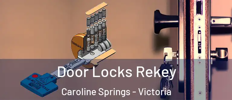 Door Locks Rekey Caroline Springs - Victoria